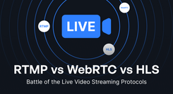 Video Streaming Protocols - RTMP vs RTSP vs HLS vs WebRTC vs SRT