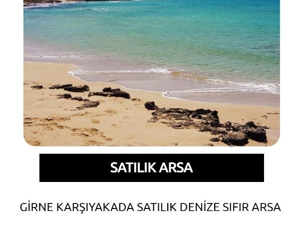 GİRNE KARŞIYAKADA SATILIK DENİZE SIFIR ARSA 