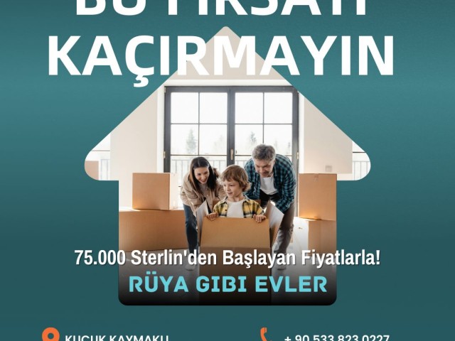 Hayalinizdeki Evi 75.000 Sterlin'den Başlayan Fiyatlarla Keşfedin!