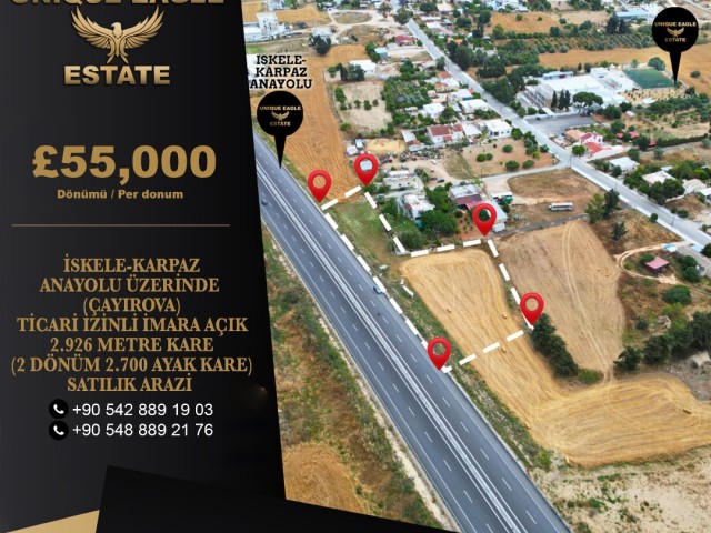 İSKELE-KARPAZ ANAYOLU ÜZERİNDE (ÇAYIROVA) TİCARİ İZİNLİ İMARA AÇIK 2.926 METRE KARE (2 DÖNÜM 2.700 AYAK KARE) SATILIK ARAZİ £55.000 DÖNÜMÜ