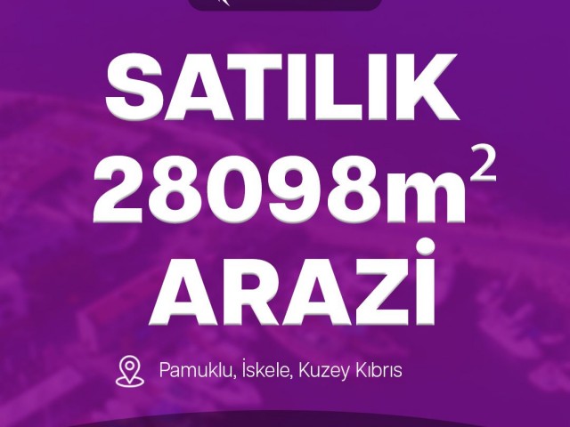 Fırsat Yatırım Pamuklu 28098m2 Satılık Arazi