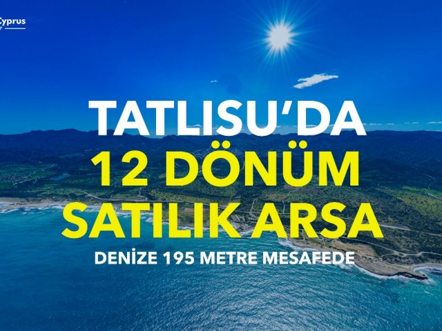 12 Acres of Land for Sale at the Bottom of the Sea in Tatlısu Region