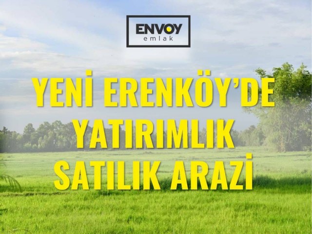 Yeni Erenkoyde Yatırımlık Satılık Arazi 