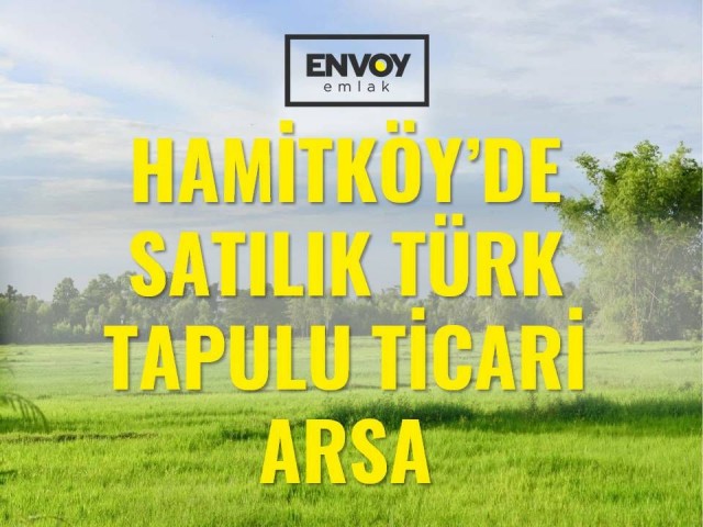 Hamitköy'de Satılık Türk Tapulu Ticari Arsa