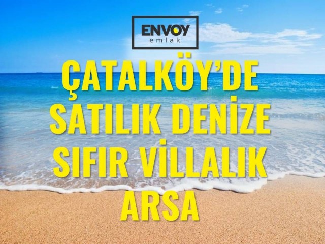 Çatalköy'de Satılık Denize Sıfır Villalık Arsa