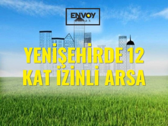 Yenişehirde 12 Kat İzinli Arsa