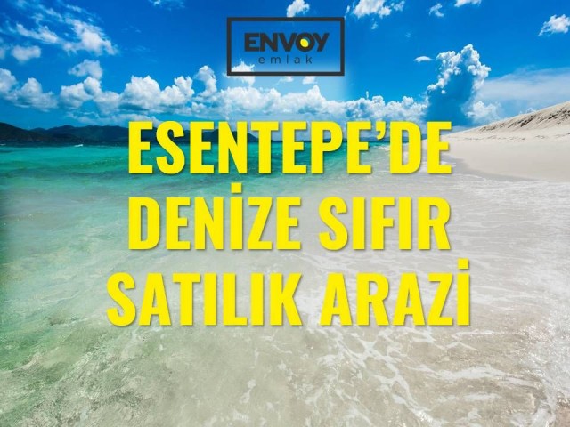 Esentepe'de Denize Sıfır Satılık Arazi