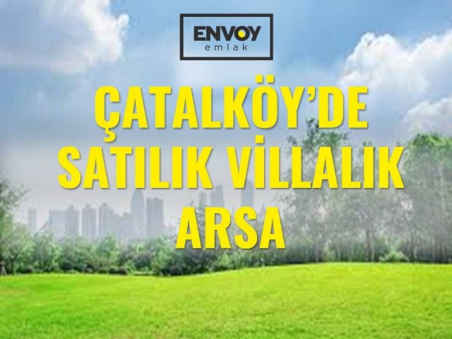 Çatalköy'de Satılık Villalık Arsa