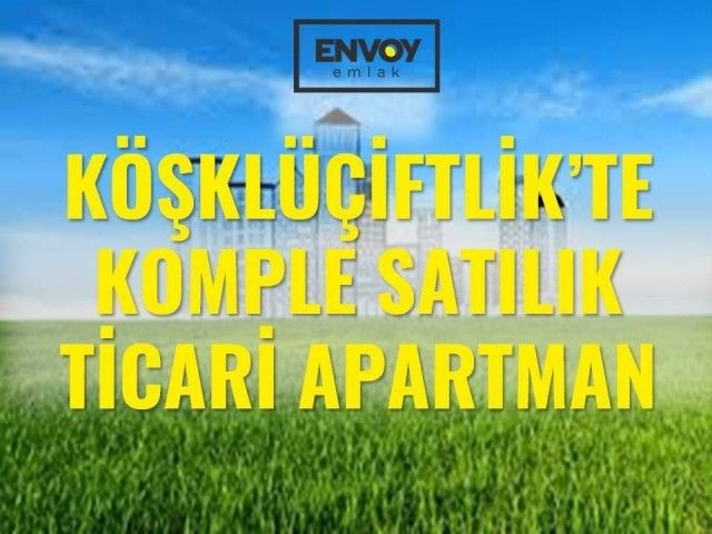 Complete Commercial Apartment for Sale in Köşklüçiftlik