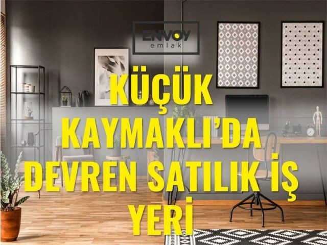 Küçük Kaymaklı'da Devren Satılık İş Yeri