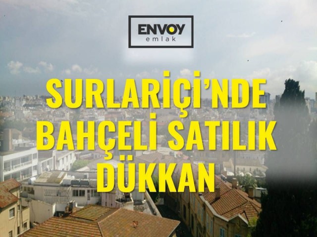 Surlariçi'nde Satılık Bahçeli Dükkan (Cafe + Restoran ﻿+ Pansiyon Olarak Kullanıma Uygun)