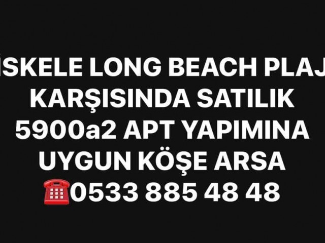 İSKELE LONG BEACH PLAJ KARŞISINDA SATILIK 5900a2 APT.YAPIMINA UYGUN ARSA 0533 885 48 48 