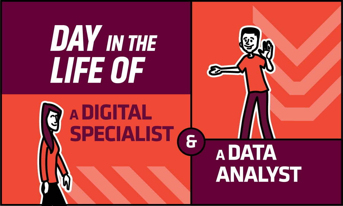 Day in the Life of a Digital Specialist and Data Analyst.