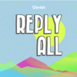 Reply All podcast