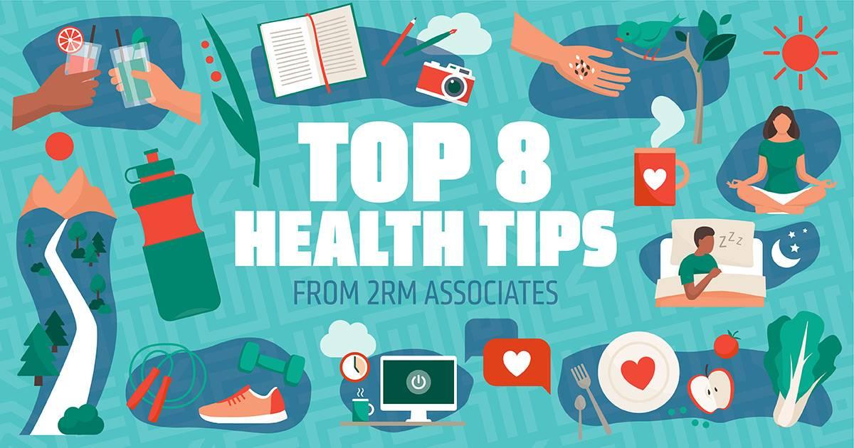 Top 8 Health Tips from 2RM Associates