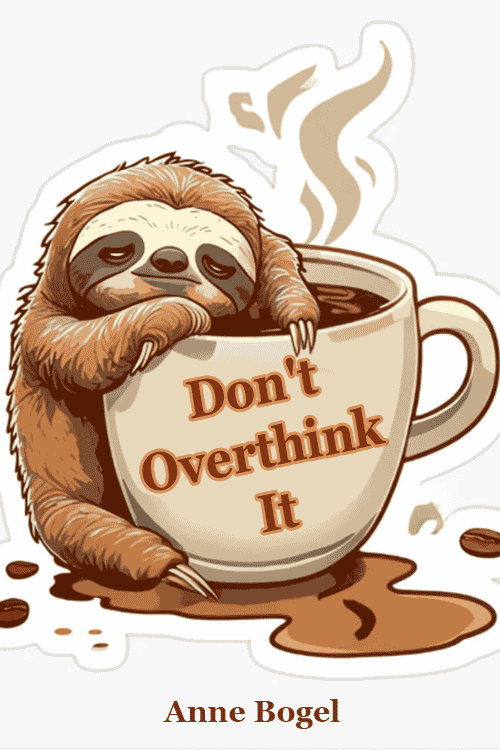 Don't Overthink It