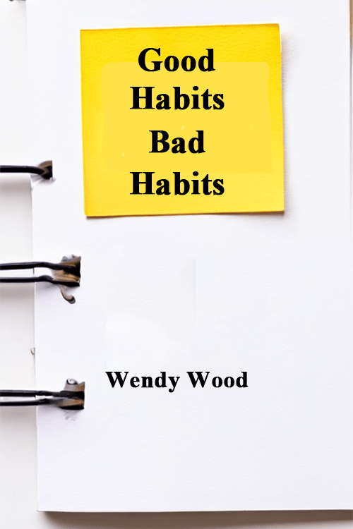 Good Habits, Bad Habits