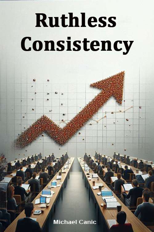 Ruthless Consistency