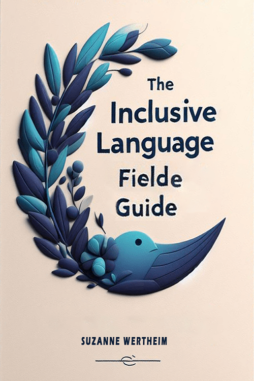 The Inclusive Language Field Guide