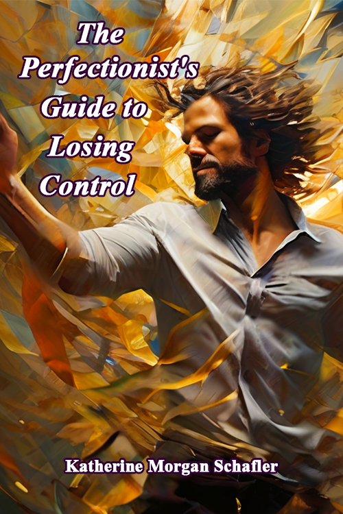 The Perfectionist's Guide to Losing Control