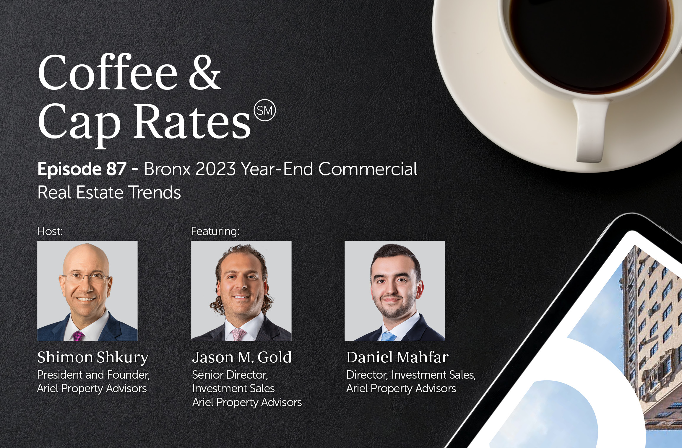 Episode 87 of Coffee and Cap Rates Podcast with host Shimon Shkury Featuring Jason M. Gold and Daniel Mahfar