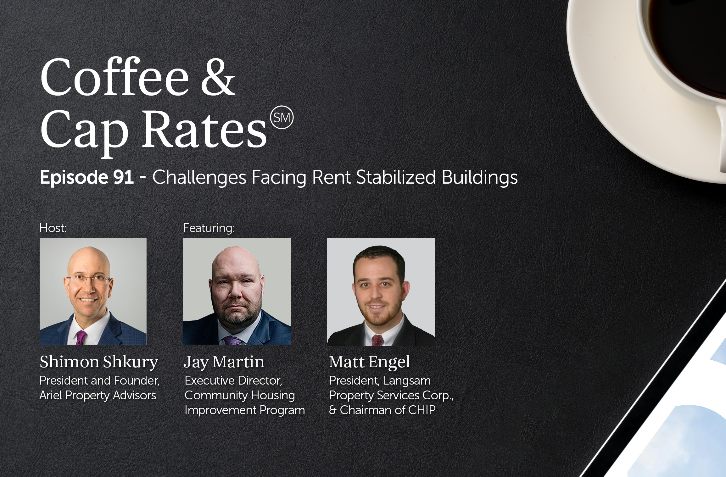 Episode 91 of Coffee and Cap Rates Podcast with host Shimon Shkury featuring Jay Martin & Matt Engel