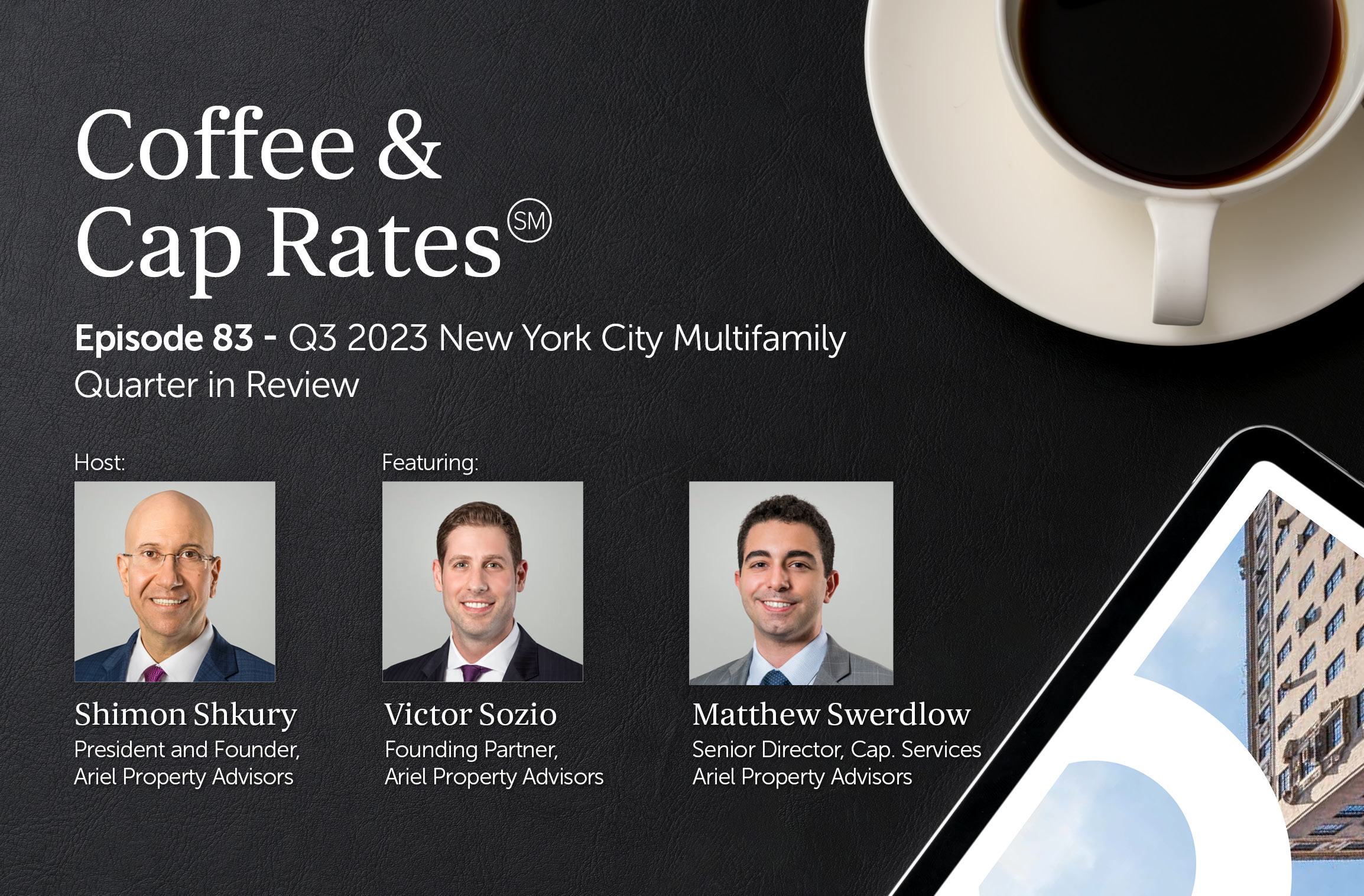 Episode 83 of Coffee and Cap Rates Podcast with host Shimon Shkury featuring Victor Sozio and Matt Swerdlow.