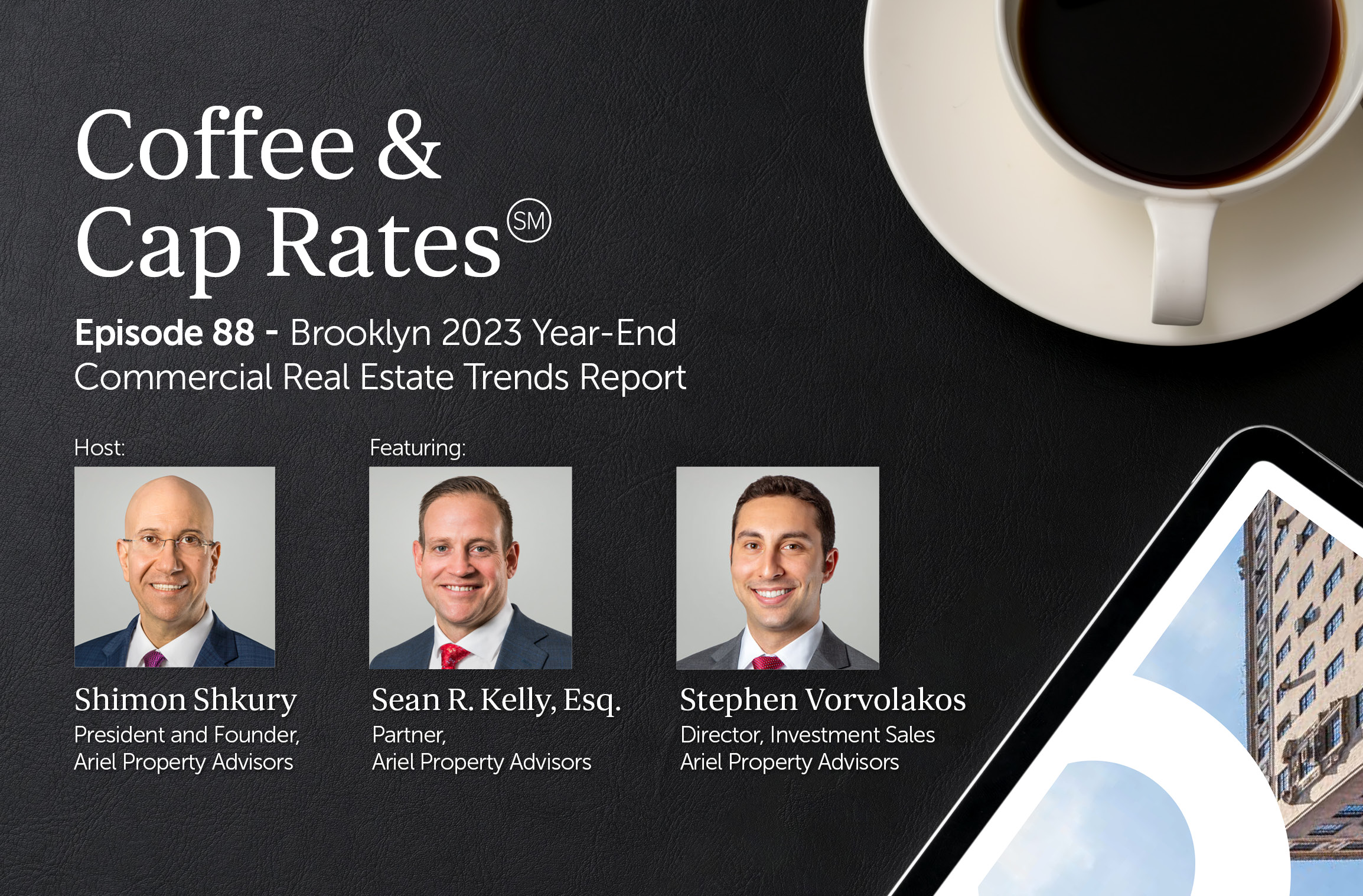 Episode 88 of Coffee and Cap Rates Podcast with host Shimon Shkury featuring Sean R. Kelly and Stephen Vorvolakos