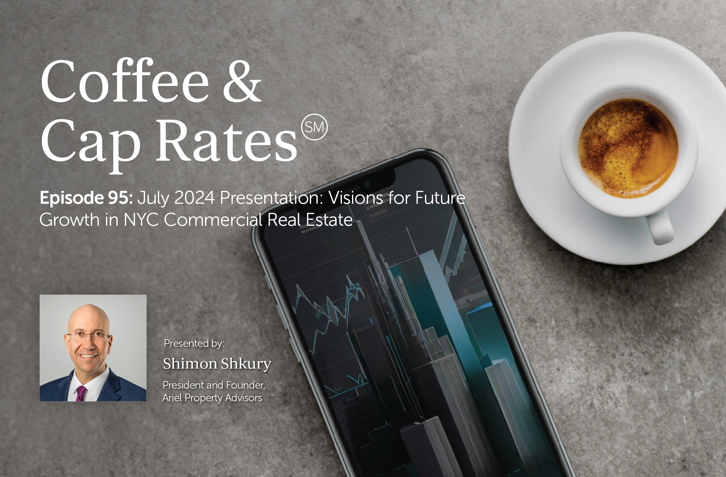 Episode 95 of Coffee and Cap Rates Podcast with host Shimon Shkury