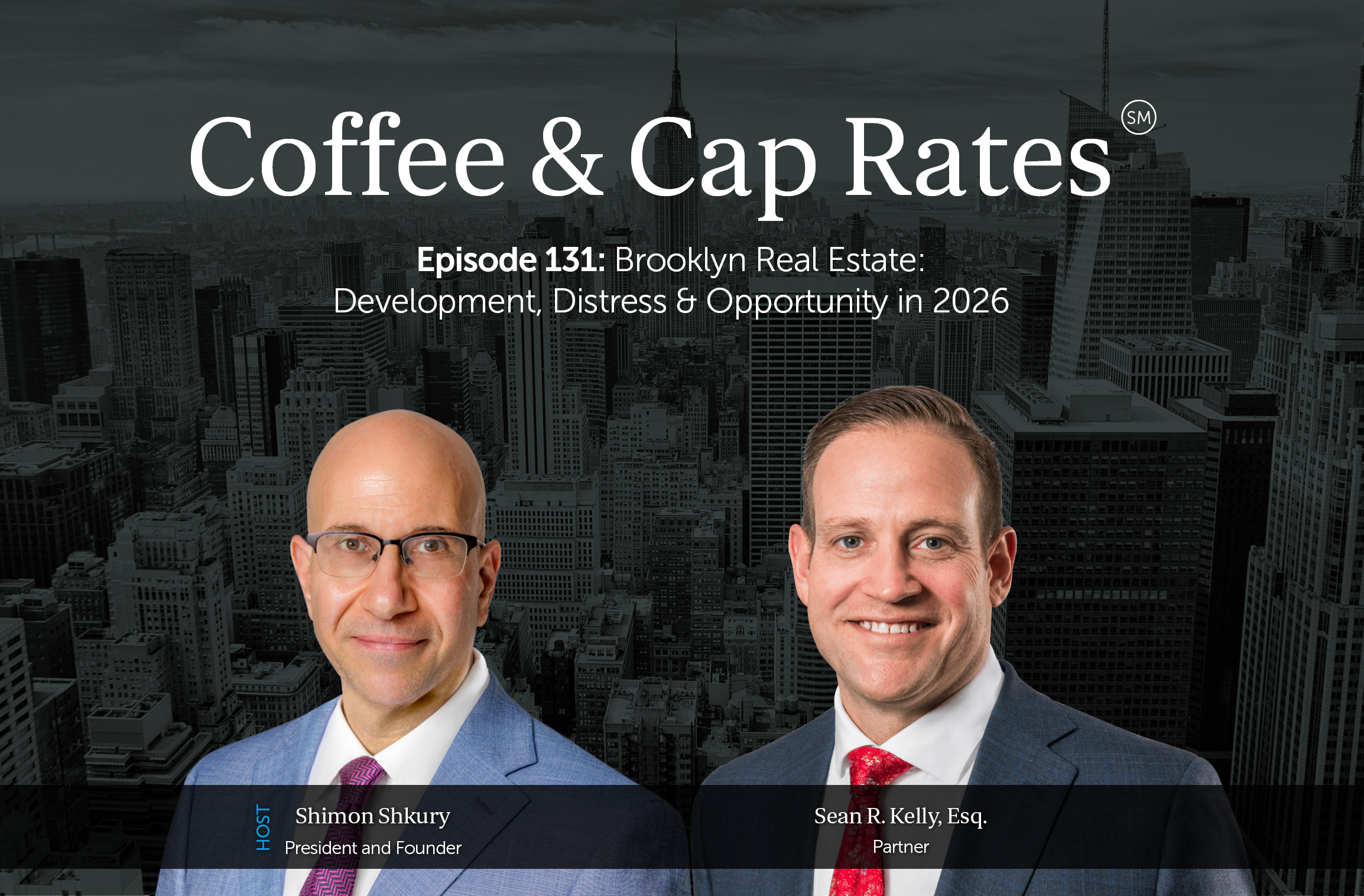 Coffee & Cap Rates Episode 131 — Brooklyn Real Estate: Development, Distress & Opportunity in 2026