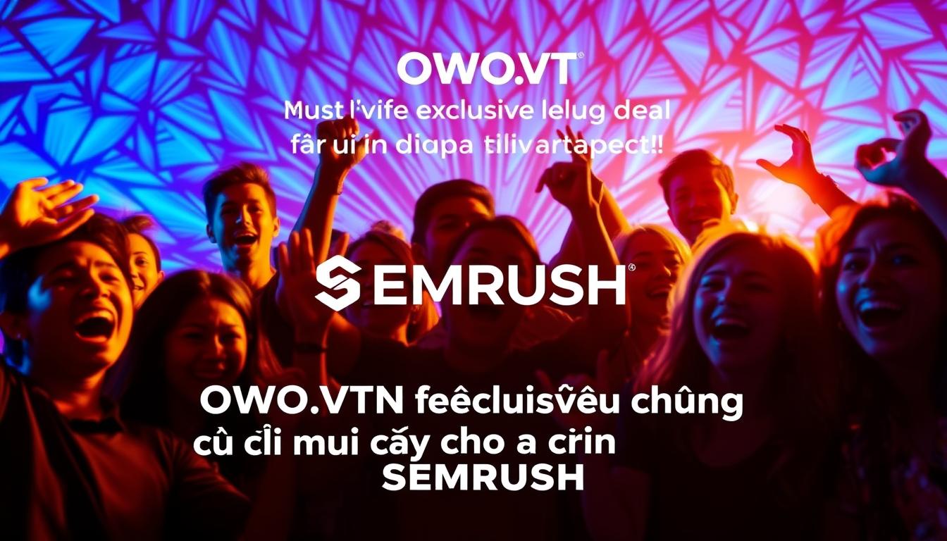 Đừng bỏ lỡ cơ hội mua chung SEMRUSH với giá hấp dẫn! 7 ưu đãi mua chung SEMRUSH