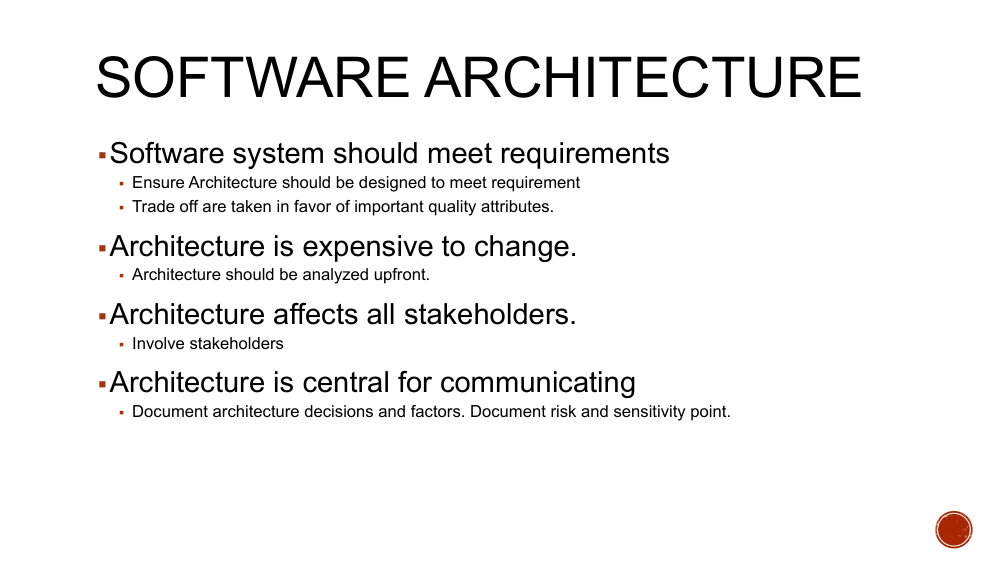 Slide explaining that software architecture must meet requirements, is expensive to change, affects stakeholders, and is central to communication