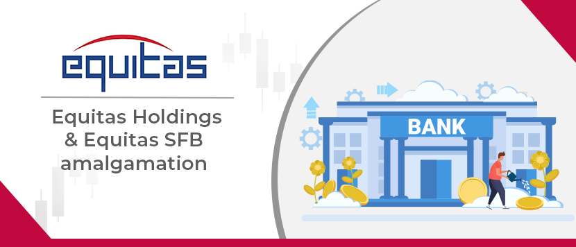 Equitas Holdings and Equitas SFB Amalgamation