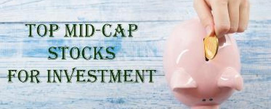 Top Mid-Cap Stocks for Investment