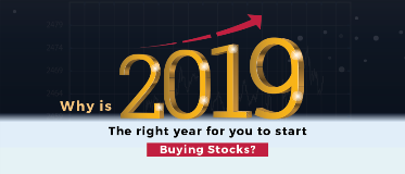 Why is 2019 the right year for you to start buying stocks?