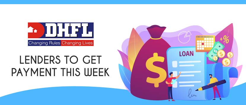 DHFL Lenders to get payments this week