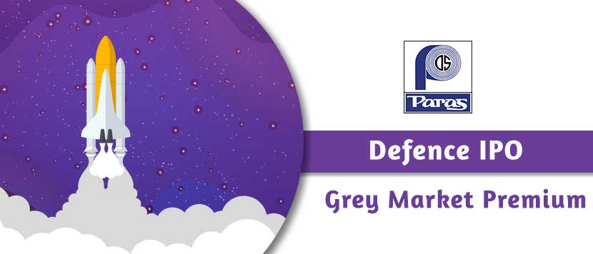 Grey Market Premium of Paras Defence & Space Technologies IPO