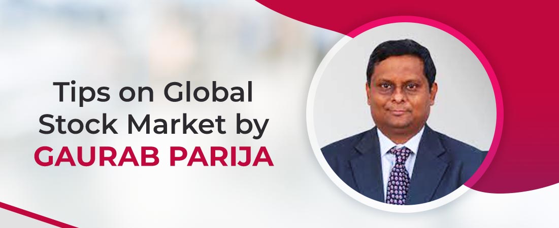 5 Global Stock Market Tips by Gaurab Parija