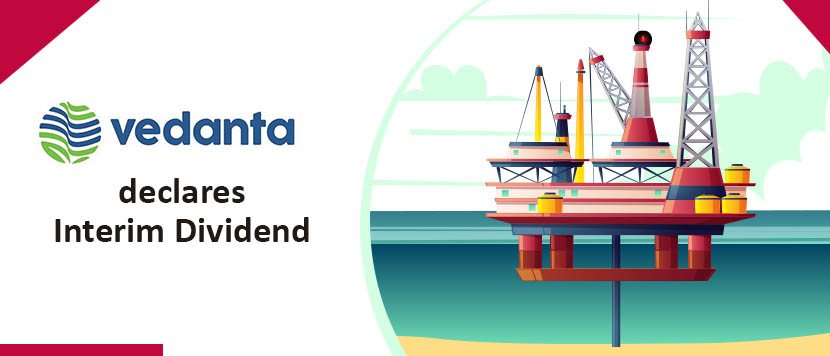 Vedanta Declares Rs 18.50 Interim Dividend