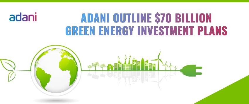 Adani Group Outlines $70 billion Green Energy Plan