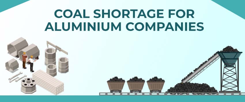 Aluminium Companies May be Hit by Supply of Coal Shortage