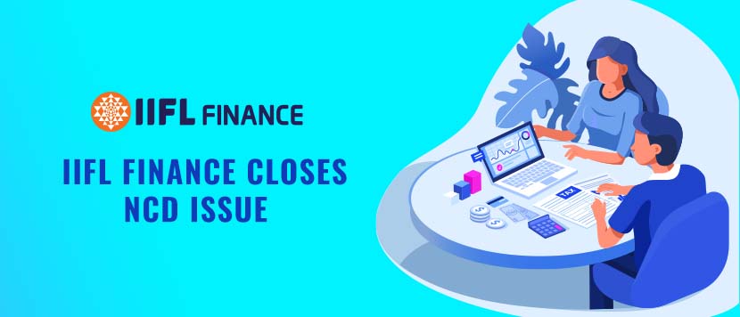 NCD Issue of IIFL Finance Closes Ahead of its Scheduled Date