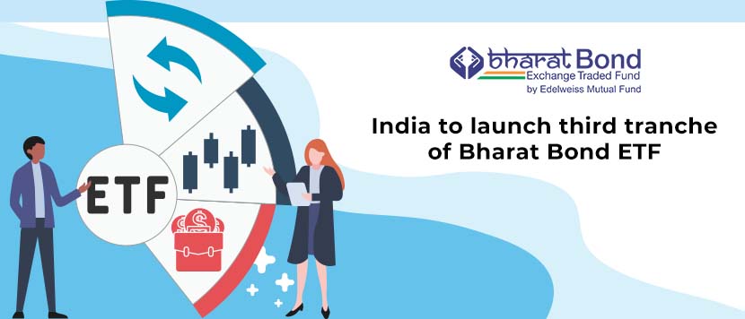 India to launch Third Tranche of Bharat Bond ETFs