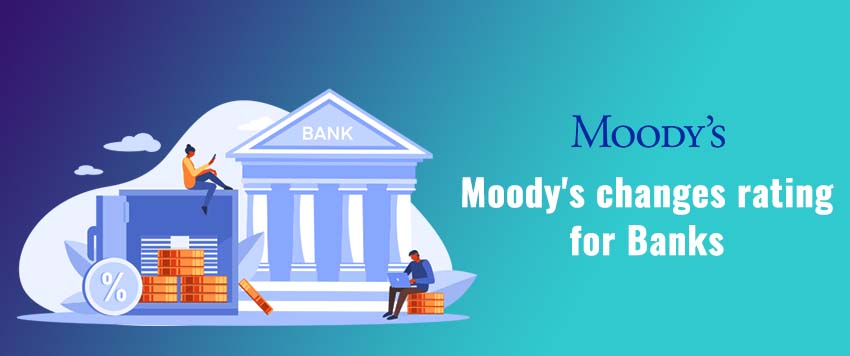 Moody’s Upgrades the Outlook of 9 Banks from Negative to Stable