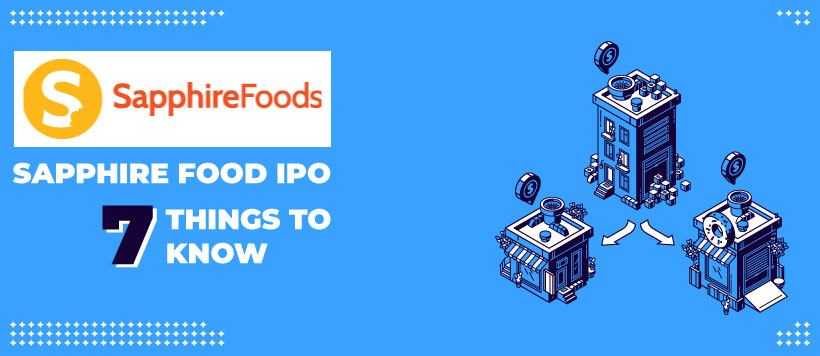 Sapphire Foods India IPO - 7 Things to Know