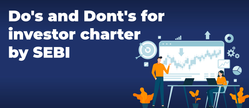 SEBI Releases Investors Charter with Do's and Don’ts