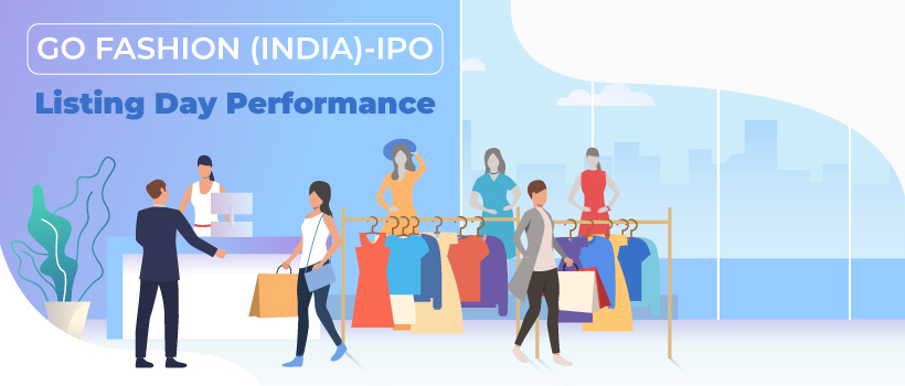 Go Fashion (India) IPO - Listing Day Performance