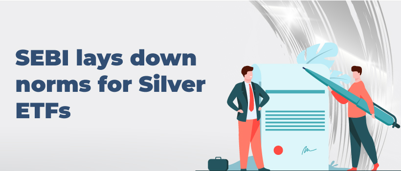 SEBI Lays Down Operating Norms for Silver ETFs