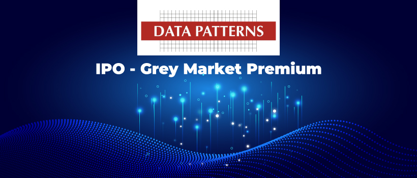 Data Patterns (India) Ltd IPO - Grey Market Premium