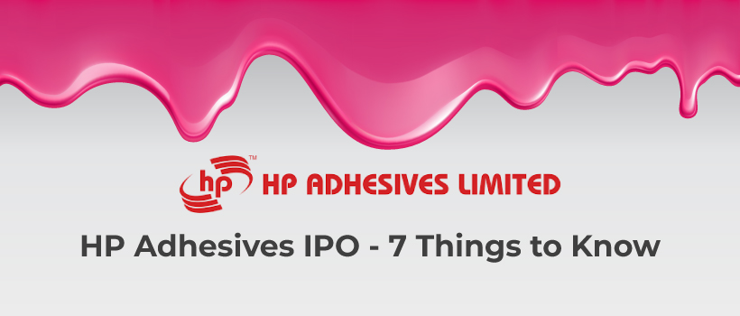 HP Adhesives IPO - 7 Things to Know